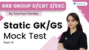 Mock Test | Static GK/GS | RRB NTPC CBT 2 / RRB Group D | wifistudy | Saumya Pandey
