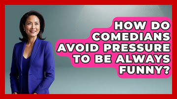 How Do Comedians Avoid Pressure To Be Always Funny? - Open Mic Manual
