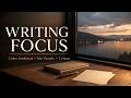 Writing Focus Music 1 Hour • Calm Ambient Background, No Vocals