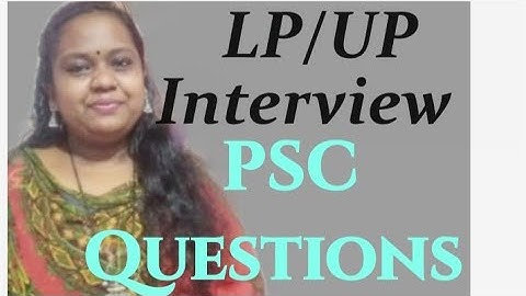 LP/UP interview PSC Questions