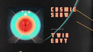 TWIN ENVY | COSMIC SHOW