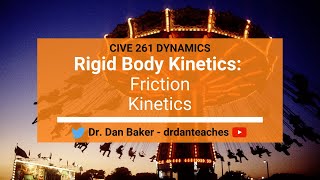 Dynamics: Rigid Body Kinetics - Friction Kinetics