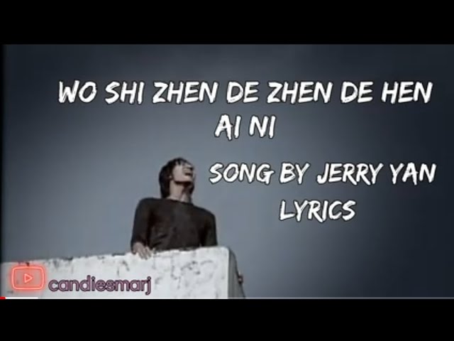Jerry Yan [Wo Shi Zhen De Zhen De Hen Ai Ni] (Lyrics) class=