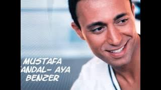 Mustafa Sandal - Aya benzer