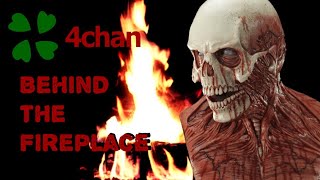 4Chan /X/ Stories - Behind The Fireplace