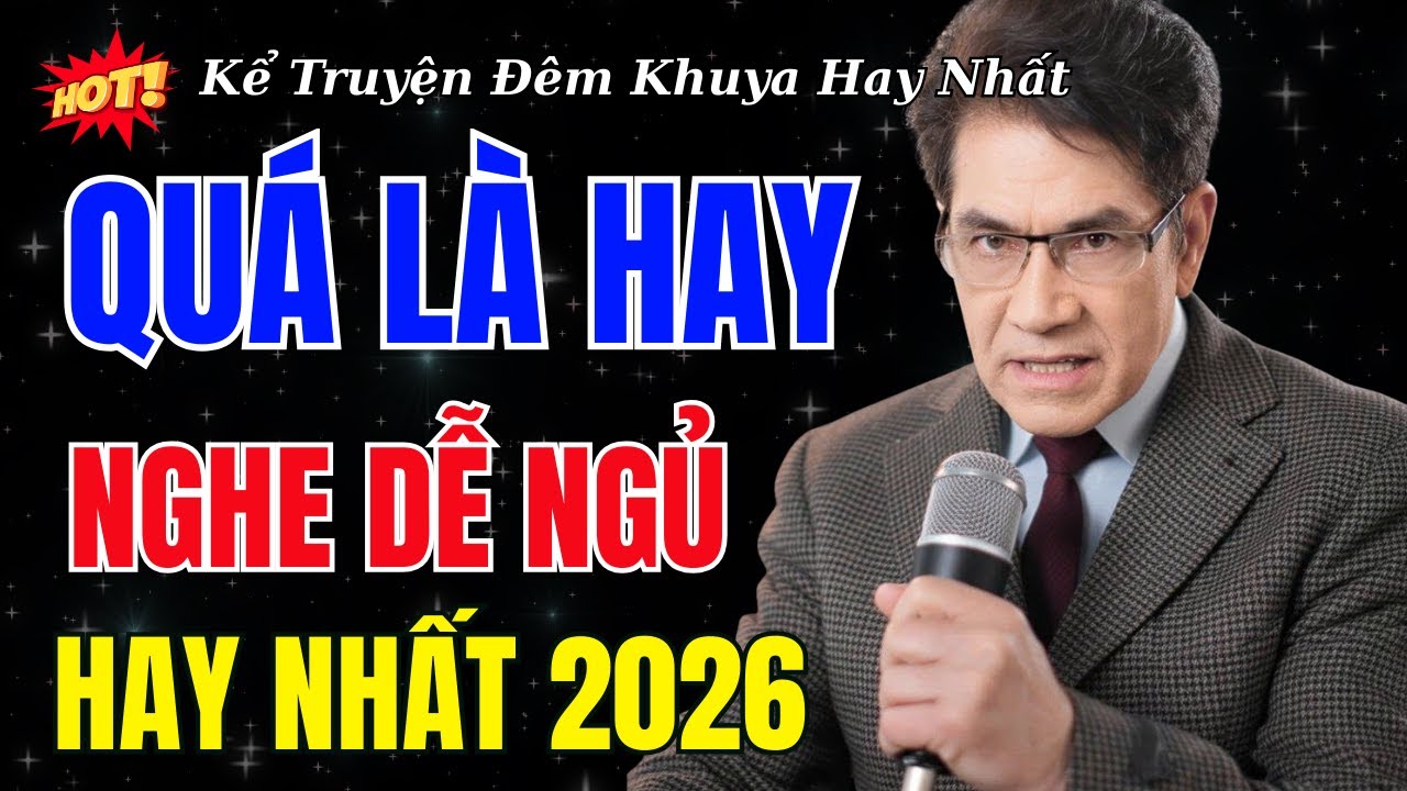 Nguyễn Ngọc Ngạn Kể Truyện Quá Hay - Nghe 5 phút dễ ngủ | Đọc truyện đêm khuya hay nhất 2026