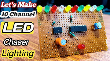 How To Make 10 Channel Led Chaser Circuit With NE 555 & CD 4017 IC // Led Chaser Project //