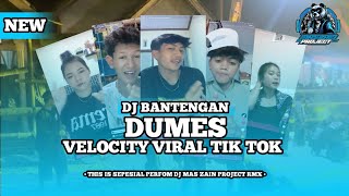 DJ BANTENGAN { DUMES } VIRAL TIKTOK VELOCITY GAYENG 💃🔥 REMIXER DJ MAS ZAIN PROJECT RMX