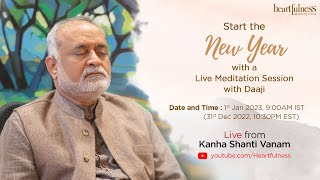 Live Meditation with Daaji | New Year Special | 1st Jan 2023 | 9:00 AM IST | Kanha Shanti Vanam