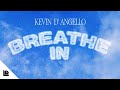 Kevin dangello  breathe in
