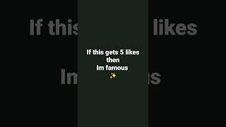 IF THIS GETS 5 LIKES IM FAMOUS✨️✨️