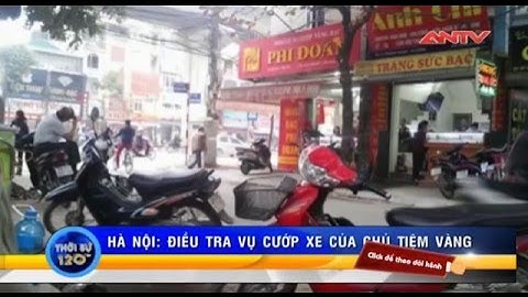 [Chấn động] Cướp ô tô chở Vàng ở Hà Đông | Chủ tiệm vàng Phi Đoan khai báo mất hơn 15 tỷ
