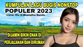 Kumpulan lagu bugis Nonstop Terpopuler sampai sekarang, Bagus saat menikmati perjalanan dan dirumah,