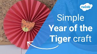 DIY Year of the Tiger Craft | Lunar New Year Crafts for Children | Twinkl