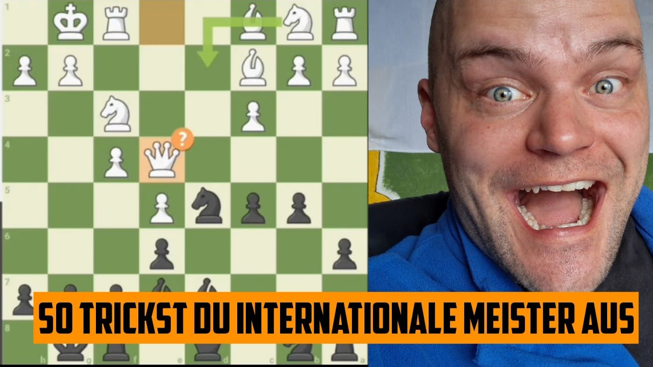 So trickst du INTERNARIONALEN MEISTER im Schach aus