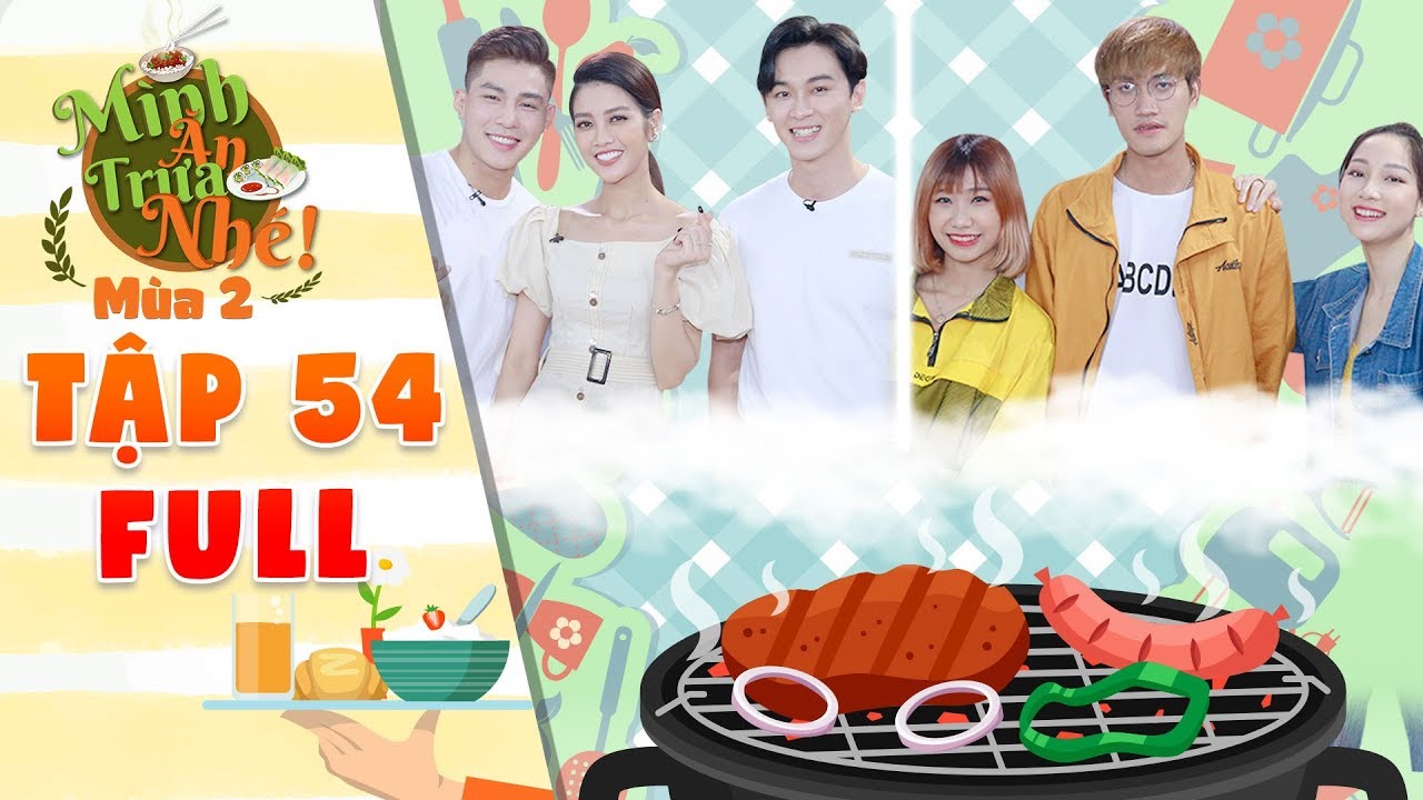 Mình ăn trưa nhé 2 |Tập 54 full: Thánh chế Di Di, Long.C đại náo khiến Khánh Ngô hoang mang quên lối