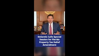 DeSantis Calls Special Session for Florida Property Tax Relief Amendment