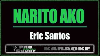 Narito ako - Eric Santos (KARAOKE)