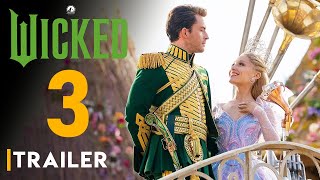 Wicked: 3 _ Trailer (2026) | Ariana Grande, Cynthia Erivo, Jonathan Bailey, Wicked: For Good Ending,