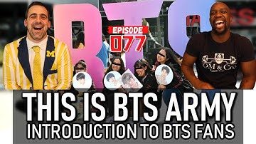 Episode 077: This is BTS ARMY | Introduction to BTS fans REACTION