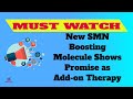 Video #239 - A MUST WATCH - New SMN Boosting Molecule Shows Promise as Add on Therapy