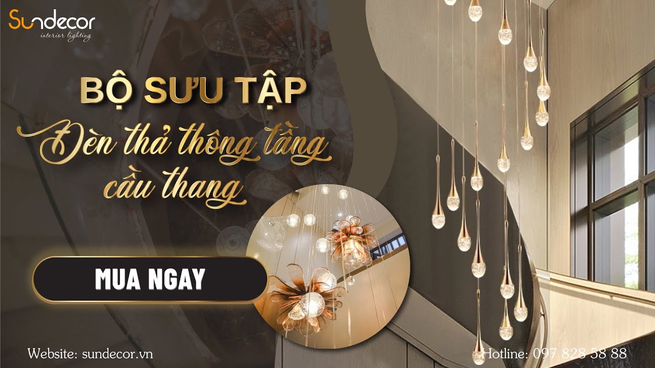 Bộ sưu tập đèn thông tầng đẹp cao cấp cho cầu thang tại showroom Sundecor
