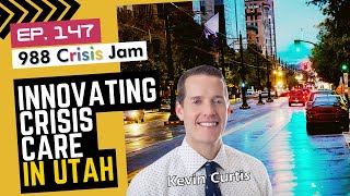 Innovating Crisis Services in Utah - Ep 147 | 988 Crisis Jam