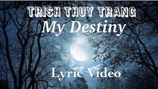 Watch Trish Thuy Trang My Destiny video