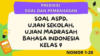 PREDIKSI SOAL ASPD DAN UJIAN SEKOLAH BAHASA INDONESIA KELAS 9 LENGKAP DENGAN PEMBAHASAN