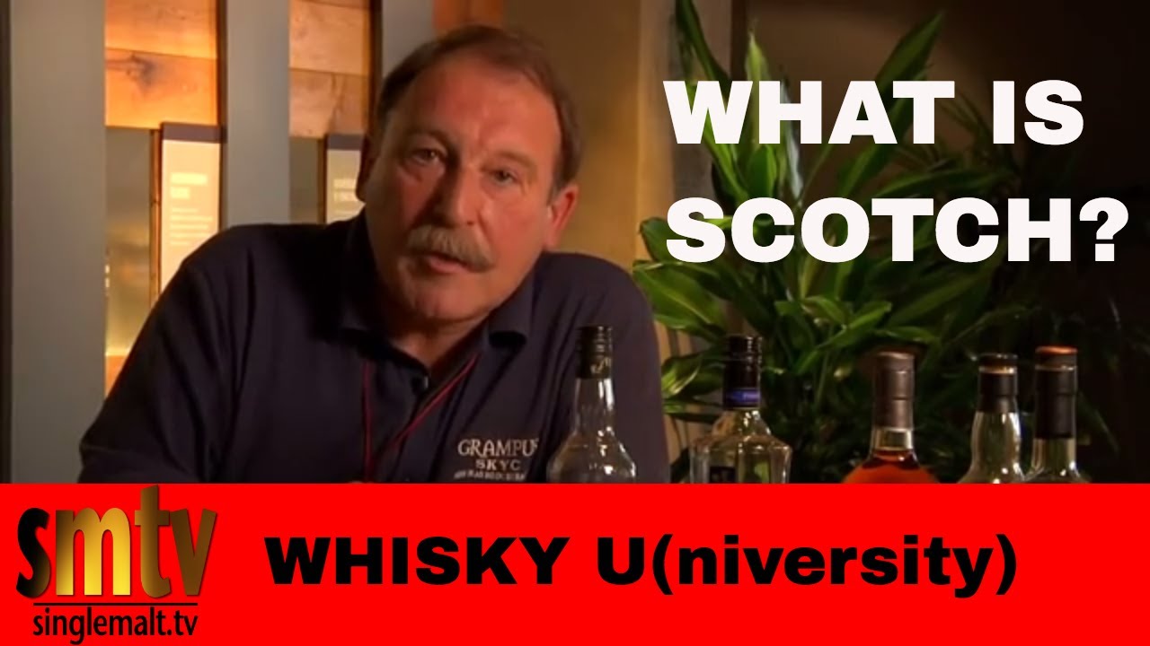 Whisky U - What is Scotch Whisky?