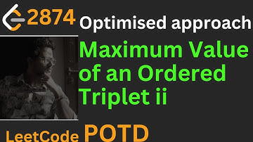 2874 Maximum Value of an Ordered Triplet ii LeetCode 2874 LeetCode POTD LeetCode