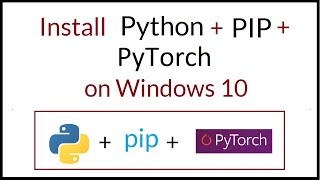 how to install python 3.9, pip, pytorch on windows 10