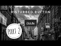 DisturbedButton Part-2