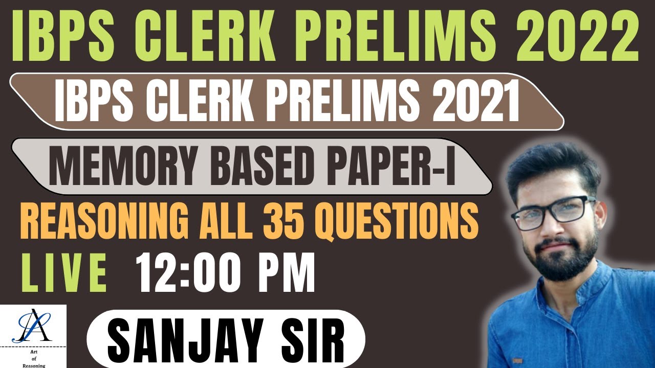 IBPS CLERK 2022 | IBPS CLERK MEMORY BASED PAPER 2021| REASONING MEMORY BASED PAPER | SANJAY SIR