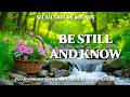 BE STILL AND KNOW 🌿 Powerful Spring Worship Piano &amp; Inspiring Bible Verses With Beautiful Spring 4K