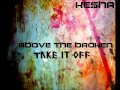 Ke$ha -Take It Off/Screamo Cover By Above the Mp3 Song