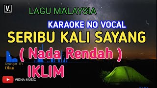 IKLIM - SERIBU KALI SAYANG [ KARAOKE ] NADA RENDAH VERSI COWOK_VIONA MUSIC TEKS  DAN LIRIK BERJALAN