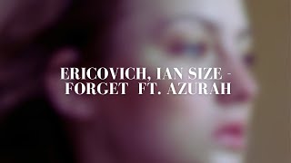 Ericovich & IAN SIZE - Forget (Feat. Azurah)
