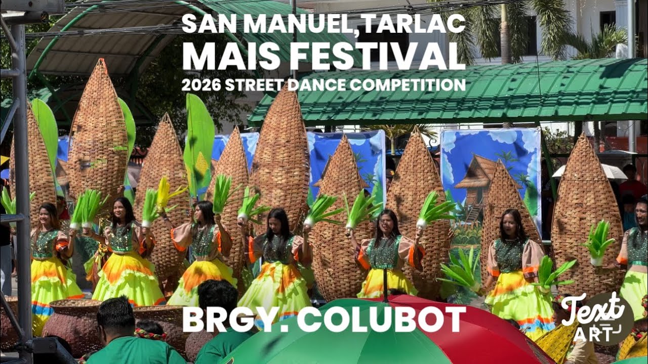 SAN MANUEL, TARLAC MAIS FESTIVAL 2026 STREET DANCE COMPETITION:BRGY.COLUBOT