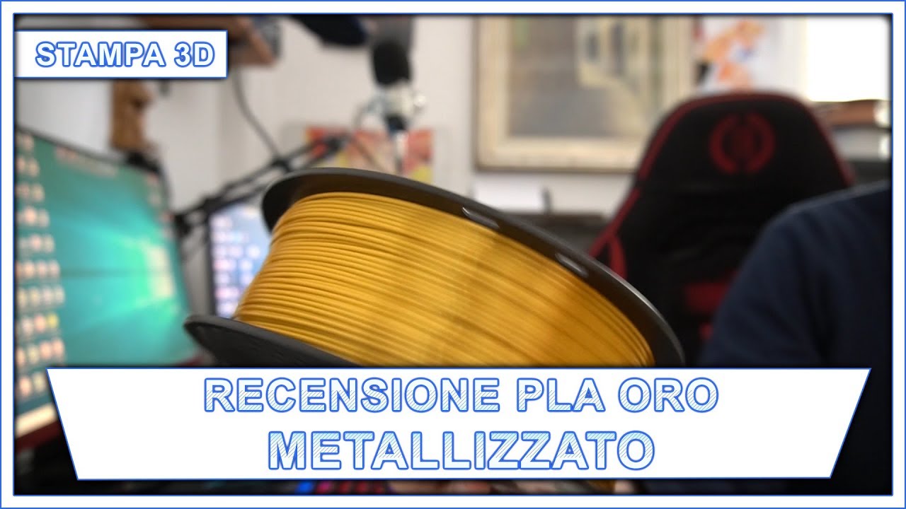 RECENSIONE PLA ORO METALLIZZATO 