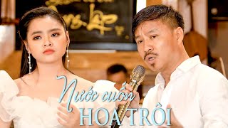 Nước Cuốn Hoa Trôi - Song Ca Quang Lập & Thu Hường ( MV)