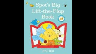 Reading Spot's Big LifttheFlap book  Eric Hill  Children Story Time Read Aloud