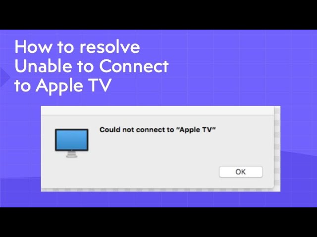 How to resolve Unable to connect to Apple TV - YouTube