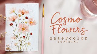 Cosmo Flowers: Step by Step Watercolor Tutorial