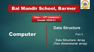 Class 12: Computer: Data Structure : part-3: Two dimensional array