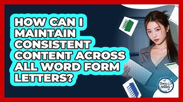 How Can I Maintain Consistent Content Across All Word Form Letters? - Docs and Sheets Pro