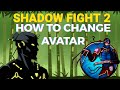 HOW TO CHANGE AVATAR AND NAME SHADOW FIGHT 2 