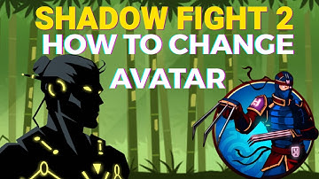 HOW TO CHANGE AVATAR AND NAME SHADOW FIGHT 2 