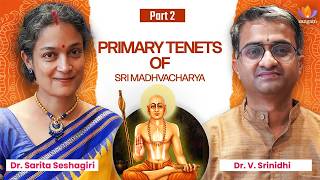 Primary Tenets Of Sri Madhvacharya’s Tattvavada | Tattvavada Explained | Part 2 | Dr. V. Srinidhi