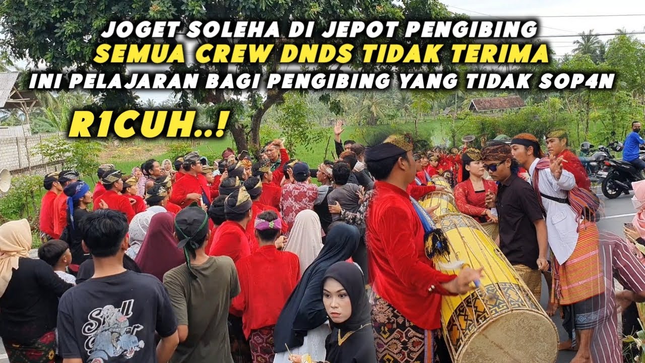 JOGET SOLEHA DI JEPOT PENGIBING SEMUA CREW GENDANG BELEQ DNDS SONGAK TIDAK TERIMA KELAKUAN PENJOGET